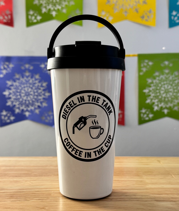 Diesel in the Tank 15oz Easy Carry Travel Mug - Cottee Creations