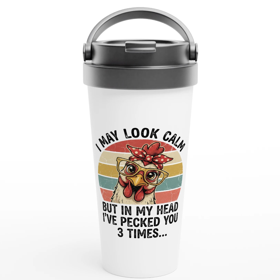 I May Look Calm, But... 443ml (15oz) Stainless Steel Travel Mug - Cottee Creations