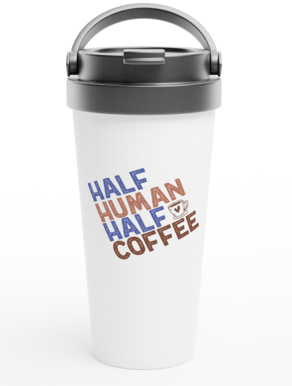 Half Human, Half Coffee 443ml (15oz) Stainless Steel Travel Mug - Cottee Creations