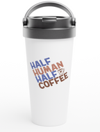 Half Human, Half Coffee 443ml (15oz) Stainless Steel Travel Mug - Cottee Creations
