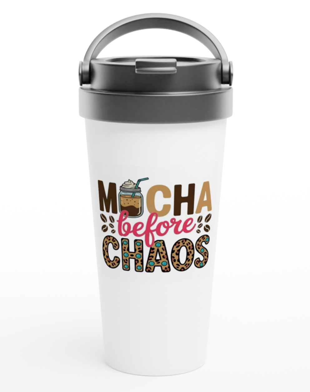Mocha Before Chaos 443ml (15oz) Stainless Steel Travel Mug - Cottee Creations